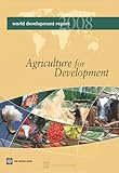 World Development Report 2008: Agriculture for Development