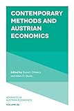 Contemporary Methods and Austrian Economics (Advances in Austrian Economics Book 26)