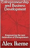 Entrepreneurship and Business Development: Empowering the next Generation of Entrepreneurs