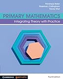 Primary Mathematics: Integrating Theory with Practice