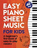 Easy Piano Sheet Music for Kids: A Beginners First Book of Easy to Play Classics | 40 Songs (Beginner Piano Books for Children): 1