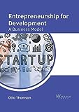 Entrepreneurship for Development: A Business Model