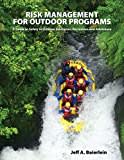 Risk Management for Outdoor Programs: A Guide to Safety in Outdoor Education, Recreation and Adventure