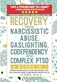 Recovery from Narcissistic Abuse, Gaslighting, Codependency and Complex PTSD (4 Books in 1): Workbook and Guide to Overcome Trauma, Toxic Relationships, Anxiety, and Improve Mental Health