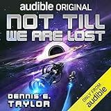 Not Till We Are Lost: Bobiverse, Book 5