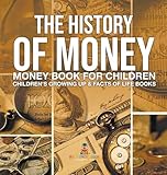 The History of Money - Money Book for Children Children's Growing Up & Facts of Life Books