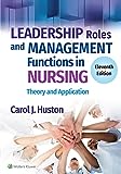 Leadership Roles and Management Functions in Nursing: Theory and Application