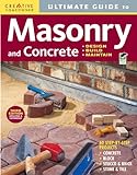 Ultimate Guide: Masonry & Concrete, 3rd edition: Design, Build, Maintain (Home Improvement)