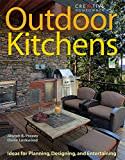 Outdoor Kitchens: Ideas For Planning, Designing, And Entertaining (Creative Homeowner) Over 300 Photos and Advice on Location, Size, Features, Appliances, Cost, Heating, Cooling, Furniture, and More