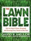 The Lawn Bible: How to Keep It Green, Groomed, and Growing Every Season of the Year